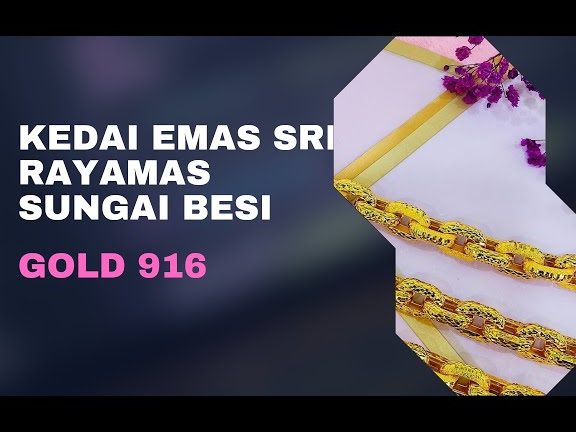 kedai emas sri rayamas sungai besi